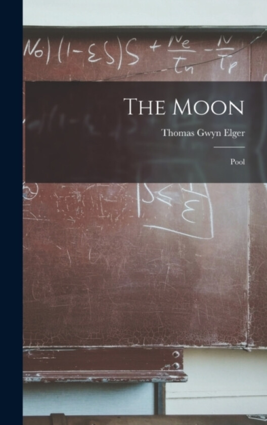 The Moon av Thomas Gwyn Elger (Hardcover)