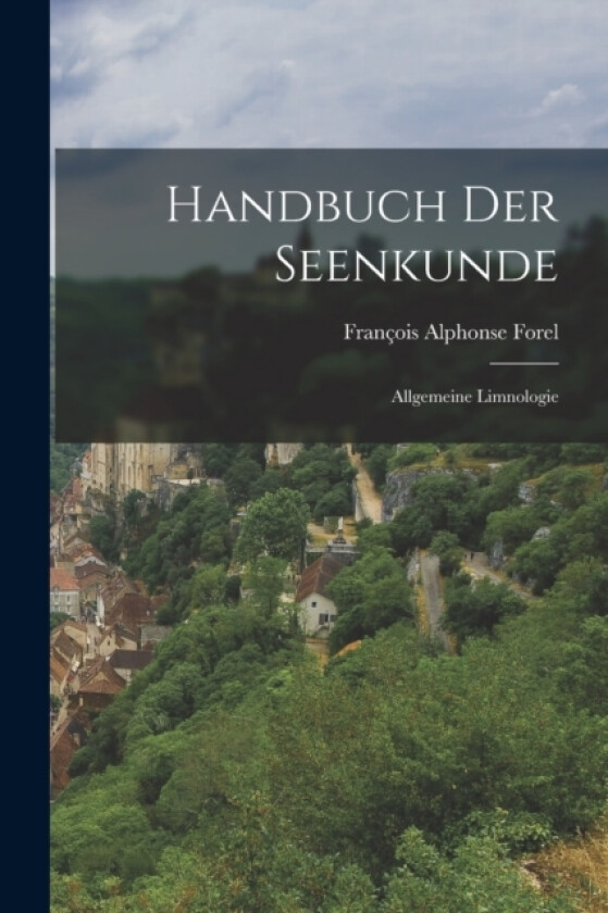 Handbuch der Seenkunde av Francois Alphonse Forel (Paperback)