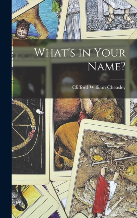 What's in Your Name? av Clifford William Cheasley (Hardcover)