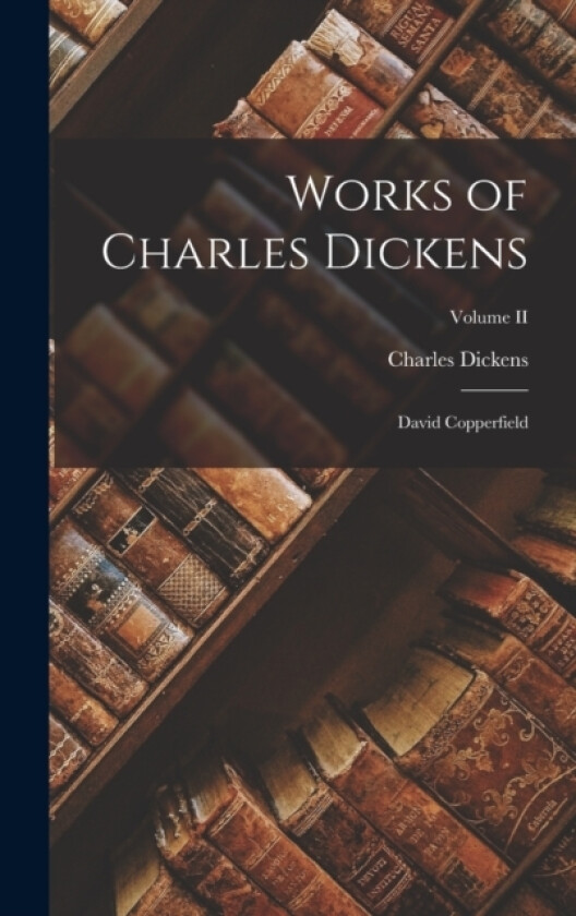 Works of Charles Dickens av Charles Dickens (Hardcover)