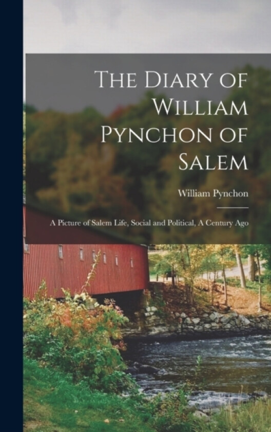 The Diary of William Pynchon of Salem av William Pynchon (Hardcover)