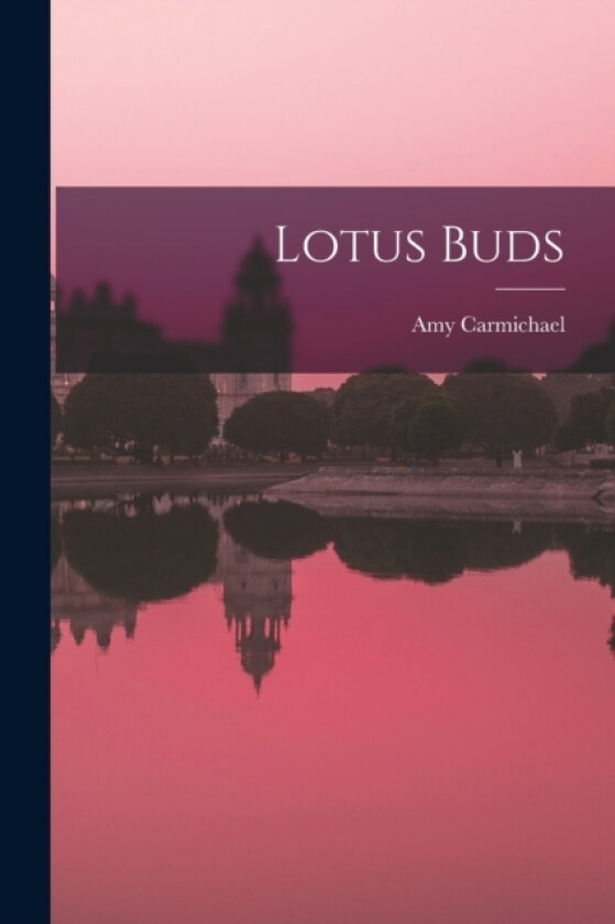 Lotus Buds av Amy Carmichael (Paperback)