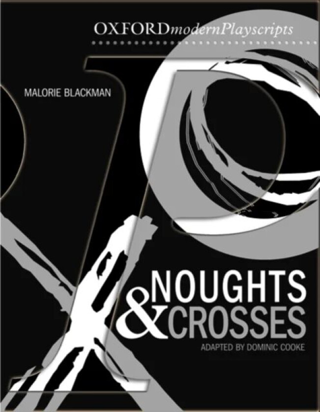 Oxford Playscripts: Noughts and Crosses av Dominic Cooke
