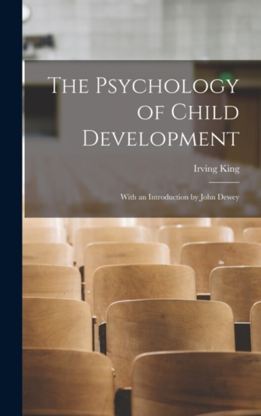 The Psychology of Child Development av Irving King (Hardcover)