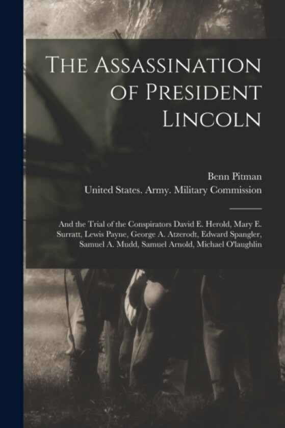 The Assassination of President Lincoln av Benn Pitman (Paperback)
