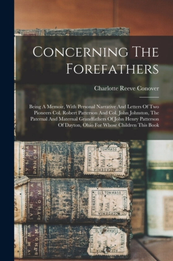 Concerning The Forefathers av Charlotte Reeve Conover (Paperback)