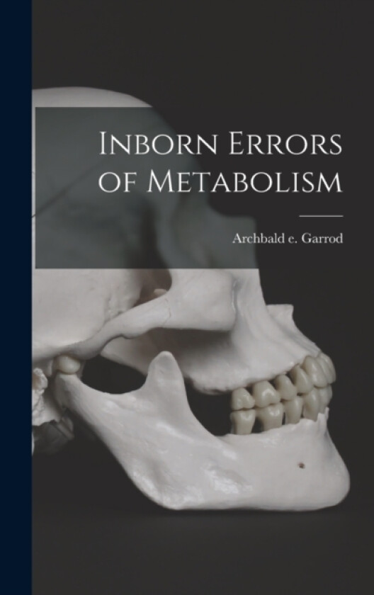 Inborn Errors of Metabolism av Archbald E Garrod (Hardcover)