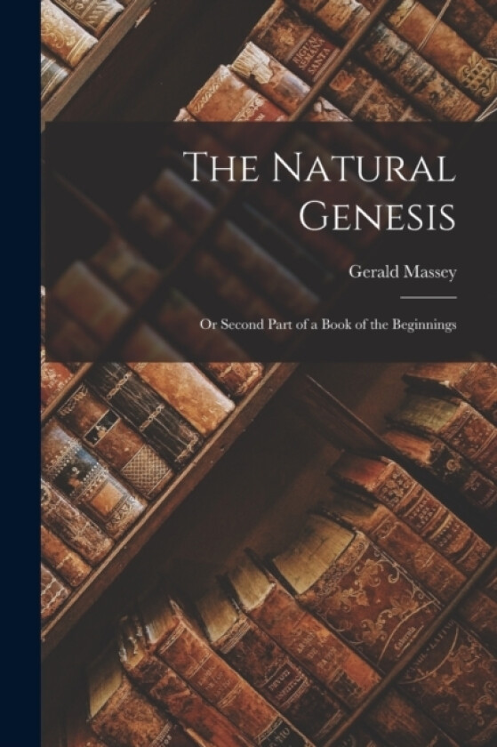 The Natural Genesis av Gerald Massey (Paperback)