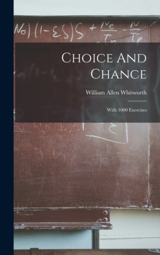 Choice And Chance av William Allen Whitworth (Hardcover)