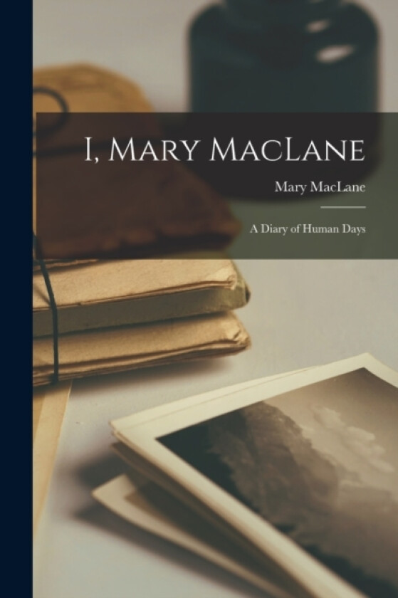 I, Mary MacLane av Mary Maclane (Paperback)