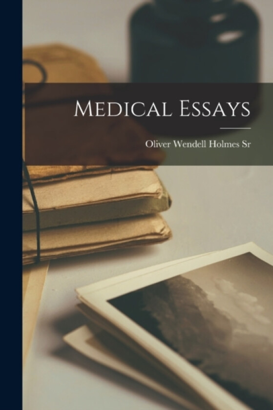 Medical Essays av Oliver Wendell Sr Holmes (Paperback)