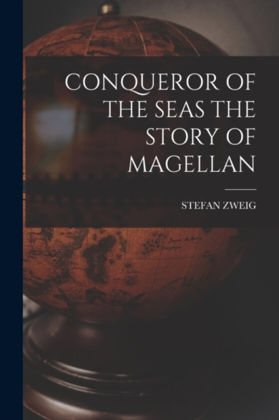 Conqueror of the Seas the Story of Magellan av Stefan Zweig (Paperback)