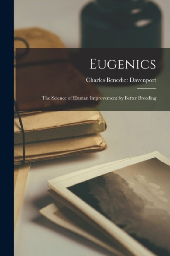Eugenics av Charles Benedict Davenport (Paperback)