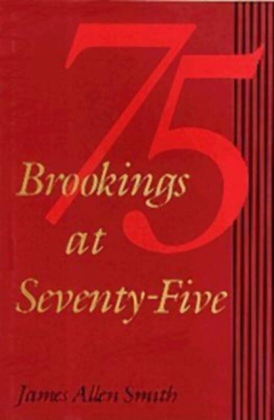 Brookings at Seventy-Five av James Allen Smith (Hardcover)