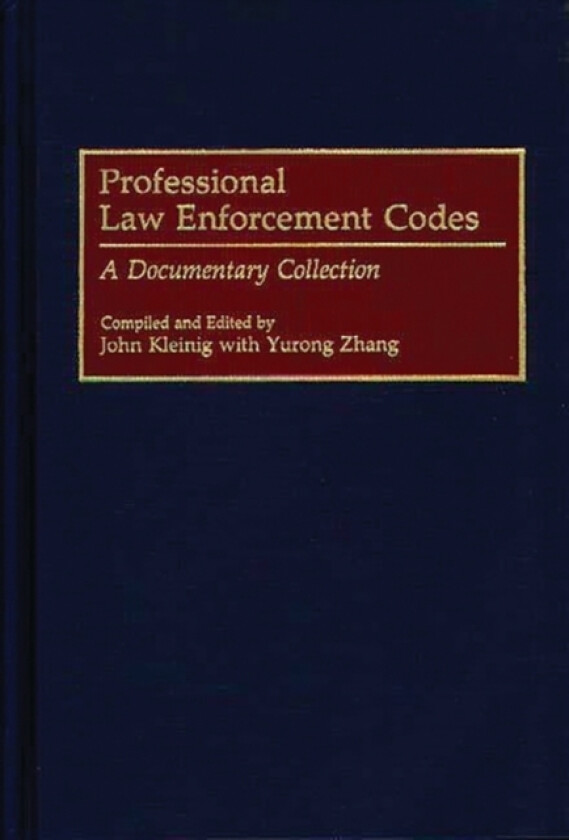 Professional Law Enforcement Codes av John Kleinig, Yurong Zhang (Hardcover)