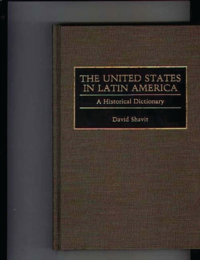 The United States in Latin America av David Shavit (Hardcover)