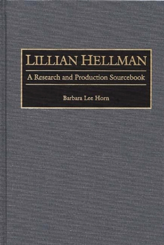 Lillian Hellman av Barbara L. Horn (Hardcover)