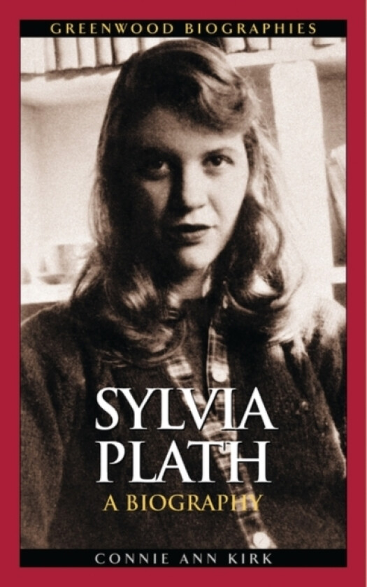 Sylvia Plath av Connie Ann Kirk (Hardcover)