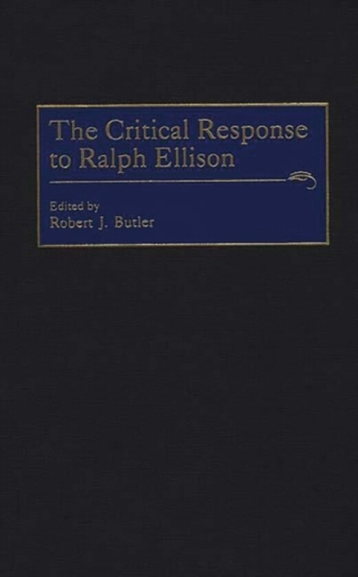 The Critical Response to Ralph Ellison av Robert J. Butler (Hardcover)