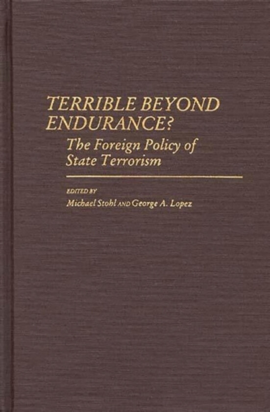 Terrible Beyond Endurance? av George Lopez, Michael Stohl (Hardcover)