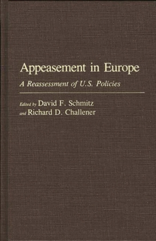 Appeasement in Europe av Richard D. Challener, David F. Schmitz (Hardcover)