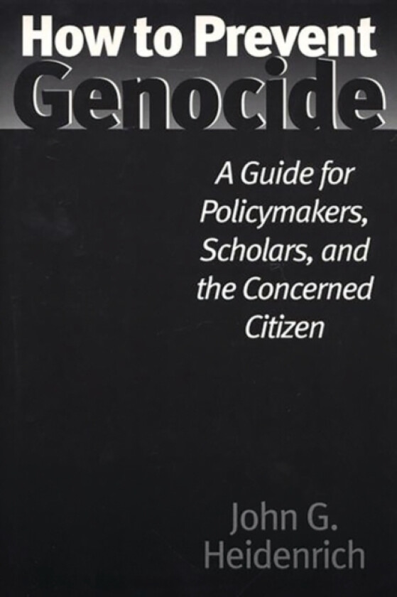 How to Prevent Genocide av John G. Heidenrich (Hardcover)