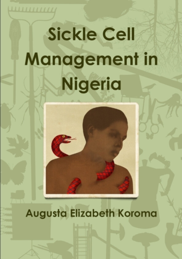 Sickle Cell Management in Nigeria av Augusta Elizabeth Koroma (Paperback)
