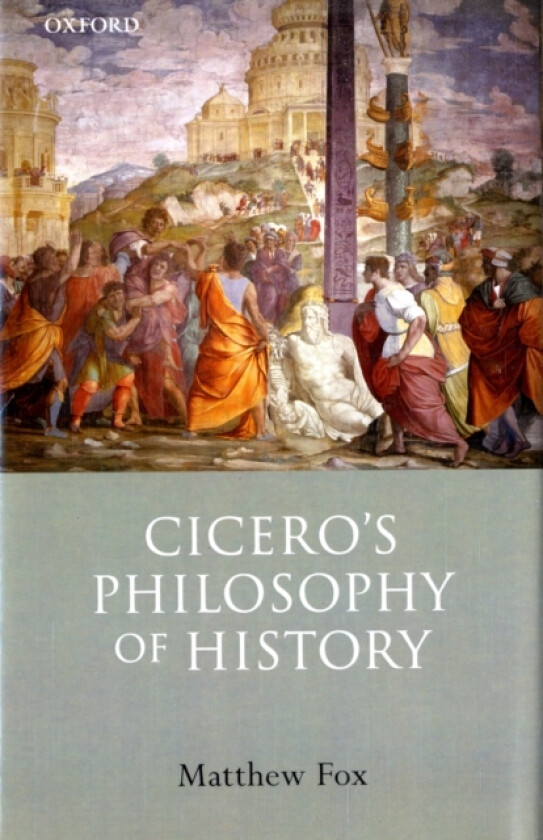 Cicero's Philosophy of History av Matthew Fox (Hardcover)