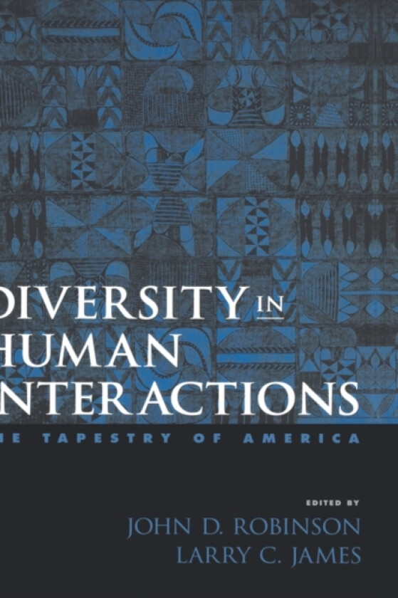 Diversity in Human Interactions av John D. Robinson, Larry C. James (Hardcover)