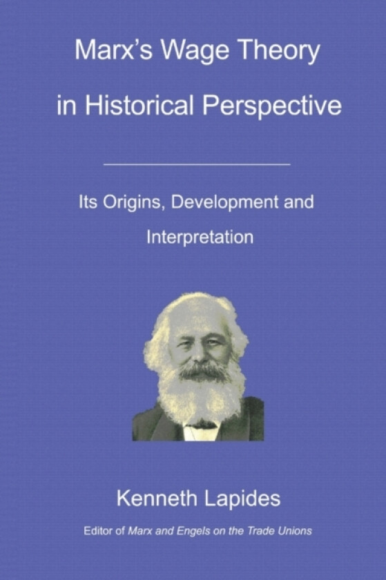 Marx's Wage Theory in Historical Perspective av Kenneth Lapides (Paperback)