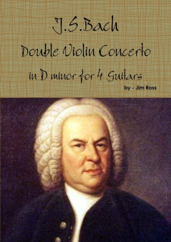 J.S. Bach Double Concerto in D Minor for 4 Guitars av Jim Ross (Paperback)