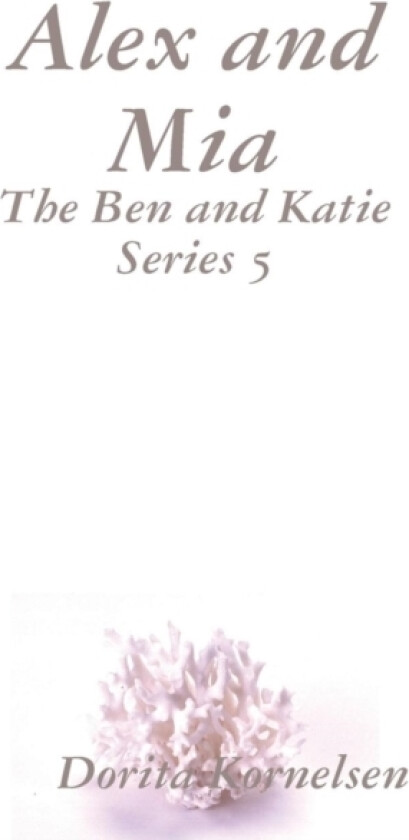 Alex and Mia (The Ben and Katie Series 5) av Dorita Kornelsen (Paperback)
