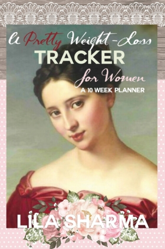 A Pretty Weight-Loss Tracker for Women av Lila Sharma (Paperback)