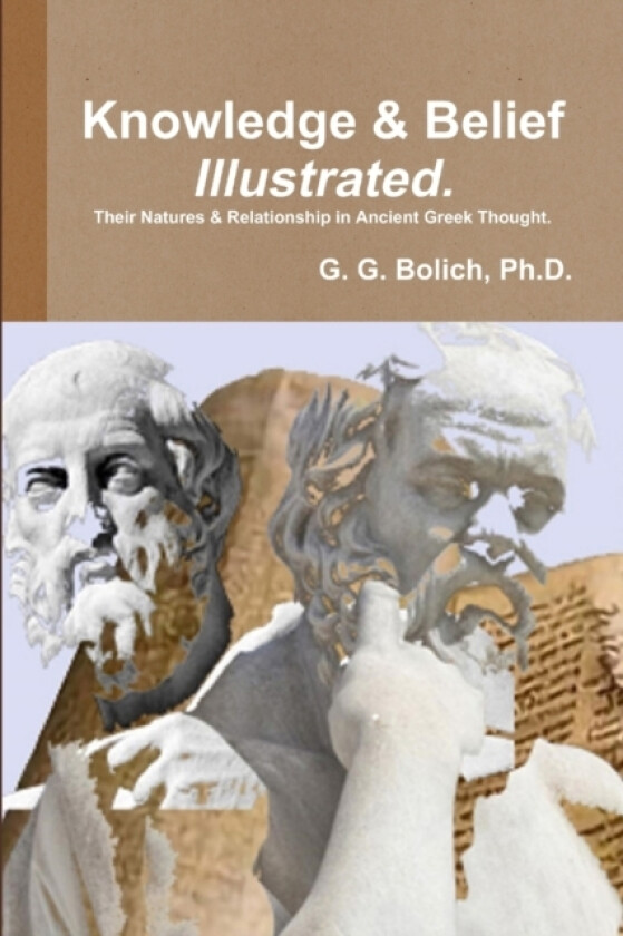 Knowledge & Belief Illustrated av G G PH D Bolich (Paperback)