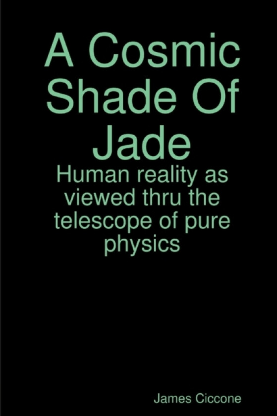 A Cosmic Shade Of Jade av James Ciccone (Paperback)