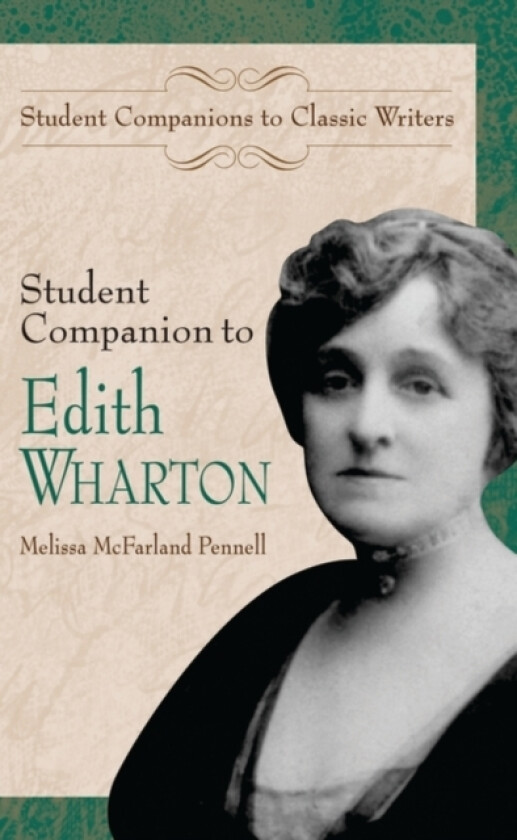 Student Companion to Edith Wharton av Melissa McFarland Pennell (Hardcover)