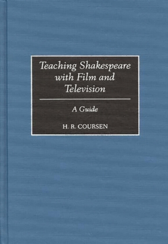 Teaching Shakespeare with Film and Television av H.R. Coursen (Hardcover)