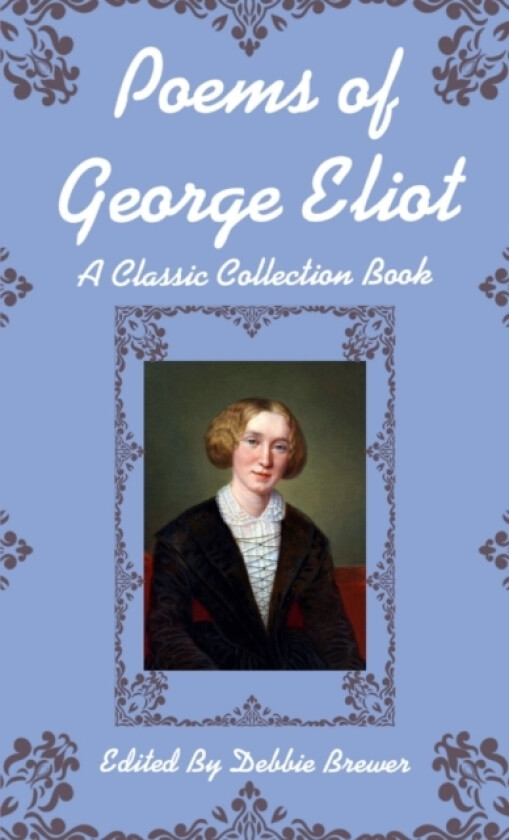 Poems of George Eliot, A Classic Collection Book av Debbie Brewer (Paperback)