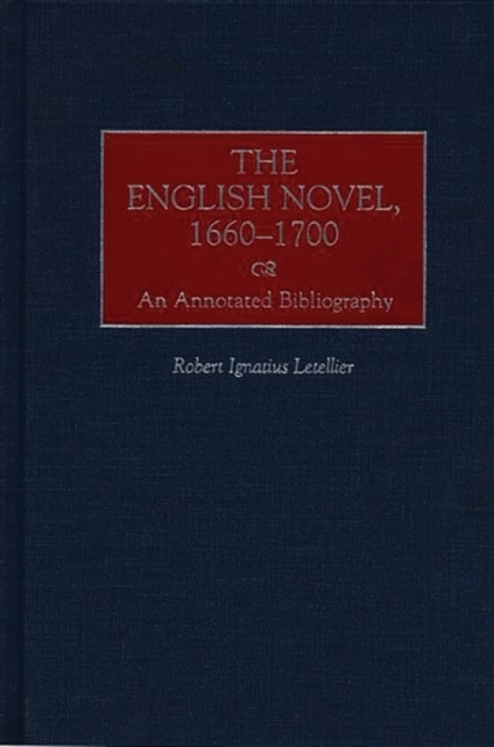 The English Novel, 1660-1700 av Robert Letellier (Hardcover)