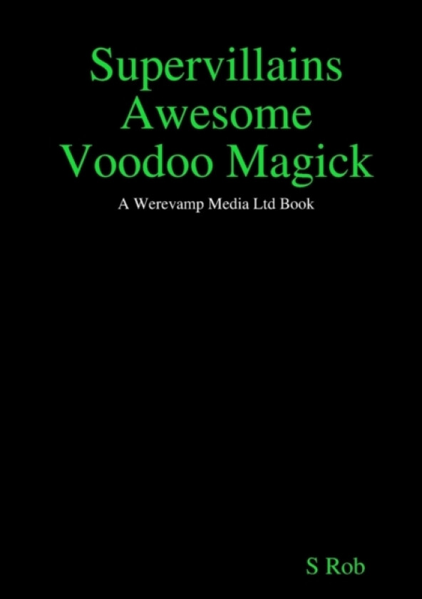 Supervillains Awesome Voodoo Magick av S Rob (Paperback)