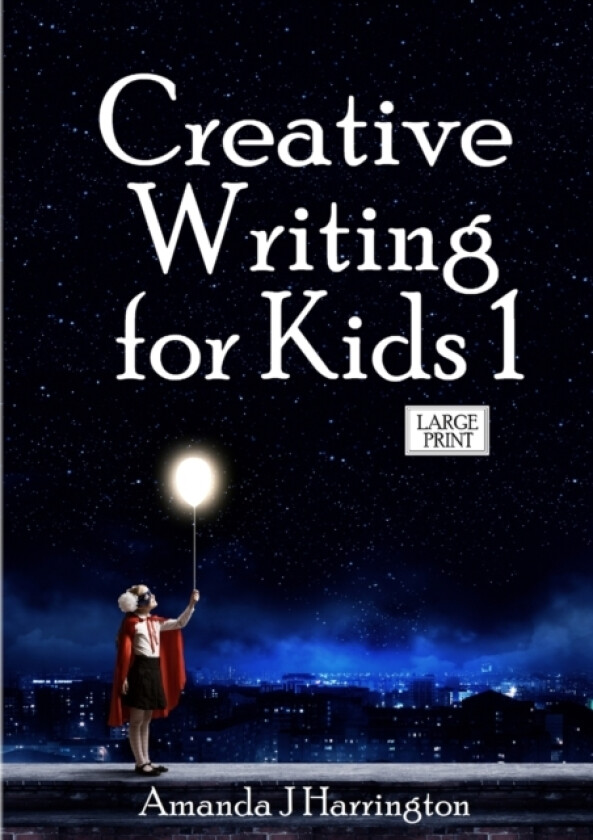Creative Writing for Kids 1 Large Print av Amanda J Harrington (Paperback)