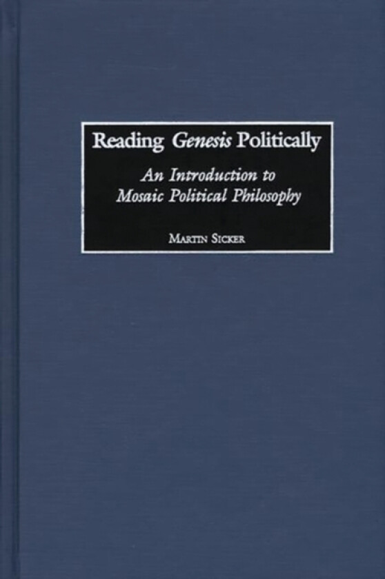 Reading Genesis Politically av Martin Sicker (Hardcover)