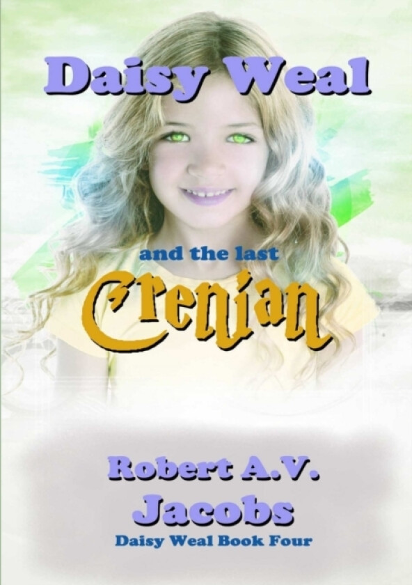 Daisy Weal and the Last Crenian av Robert A.V. Jacobs (Paperback)