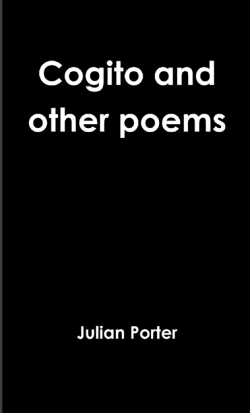 Cogito and other poems av Julian Porter (Paperback)