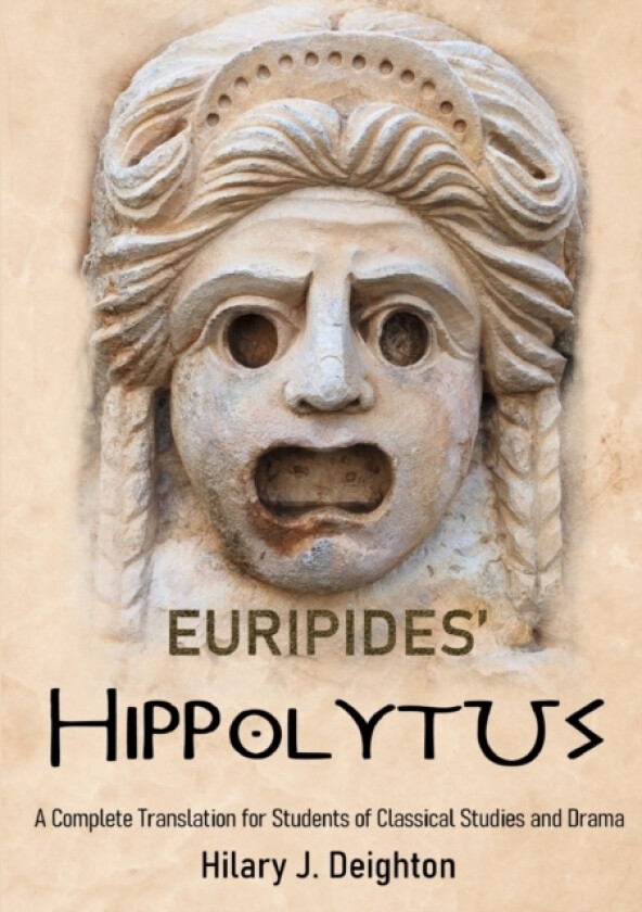 Euripides’ Hippolytus av Hilary J. Deighton (Paperback)