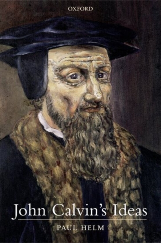 John Calvin's Ideas av Paul Helm (Hardcover)