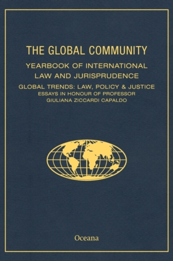 Global Community Yearbook of International Law and Jurisprudence av Emeritus Professor of Law M Cherif Bassiouni, Fellow Gomula Joanna, Advocate General Paolo Mengozzi (Hardcover)