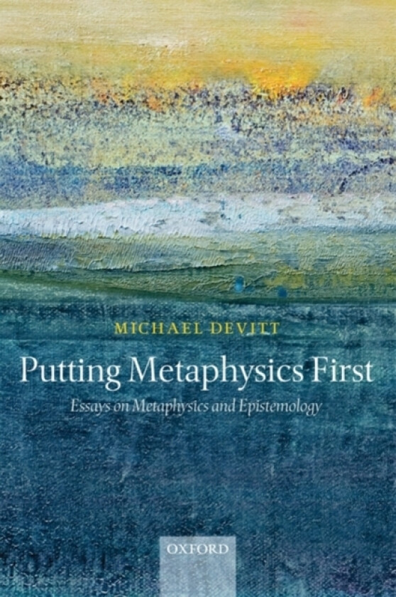 Putting Metaphysics First av Michael Devitt (Paperback)