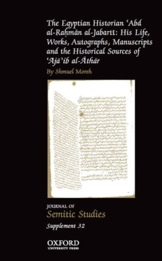 The Egyptian Historian 'Abd al-Rahman al-Jabarti av Shmuel Moreh (Hardcover)