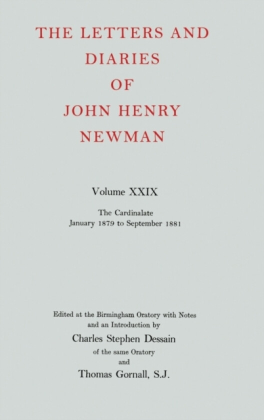 The Letters and Diaries of John Henry Newman: Volume XXIX: The Cardinalate, January 1879 to September 1881 av John Henry Newman (Hardcover)